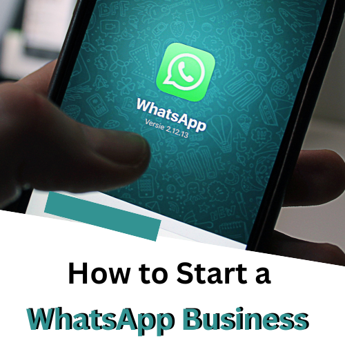 How to Start a WhatsApp Business